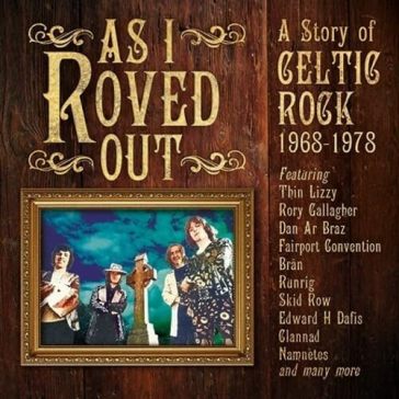 As i roved out - a story of celtic rock