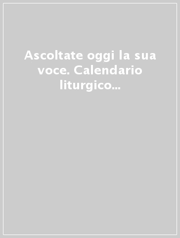 Ascoltate oggi la sua voce. Calendario liturgico 2023. Madre di Dio