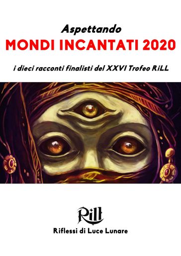 Aspettando Mondi Incantati 2020 - alberto panicucci - Massimo Basso - Saverio Catellani - Maurizio Ferrero - Gianmaria Ghetta - Valentino Poppi - Arthur B. Radley - Emanuela Ragagnin - Laura Silvestri - Velma J. Starling - Gianluca Vici Torrigiani - Alessia H. V.