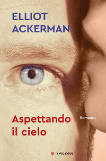 Aspettando il cielo - Elliot Ackerman