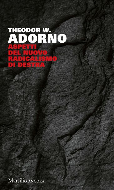 Aspetti del nuovo radicalismo di destra - Theodor W. Adorno - Volker Weiss