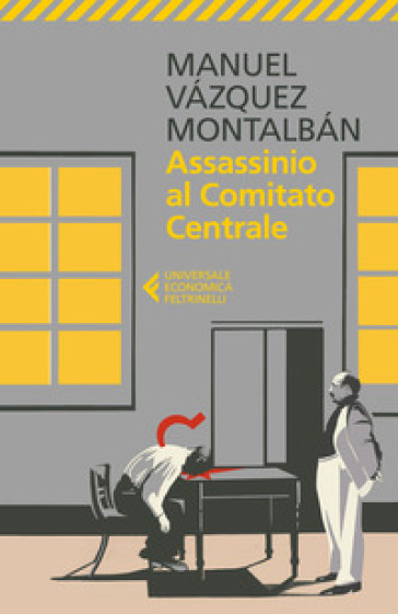 Assassinio al Comitato Centrale - Manuel Vázquez Montalbán