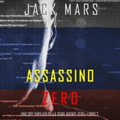 Assassino Zero (Uno spy thriller della serie Agente ZeroLibro #7)