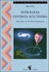 Astrologia centrata sull anima. Una chiave per la vostra espansione