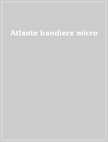 Atlante bandiere micro