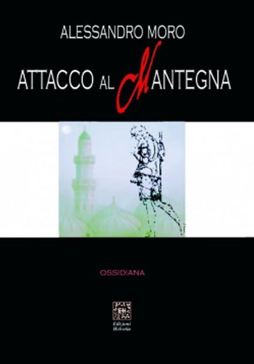 Attacco al Mantegna - Alessandro Moro