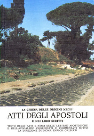 Atti degli Apostoli - Enrico Galbiati