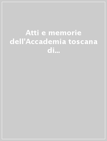 Atti e memorie dell'Accademia toscana di scienze e lettere «La Colombaria». Nuova serie. Vol. 51