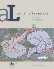 Attualità lacaniana. Rivista della Scuola Lacaniana di Psicoanalisi (2024). Vol. 35: Uscite