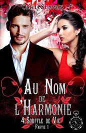 Au Nom de l Harmonie, tome 4 : Souffle de vie partie 1