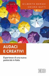 Audaci e creativi