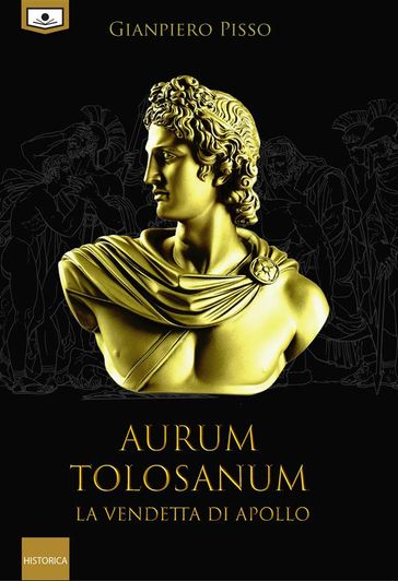 Aurum Tolosanum - La vendetta di Apollo - Gianpiero Pisso