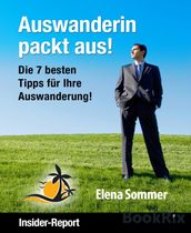 Auswanderin packt aus! Die 7 besten Tipps für Ihre Auswanderung!