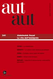 Aut aut 341 - Abdelmalek Sayad. La vita dell immigrato