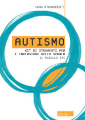 Autismo. Kit di strumenti per l inclusione nella scuola. Il modello TAE