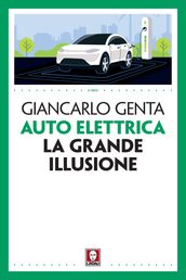 Auto elettrica. La grande illusione