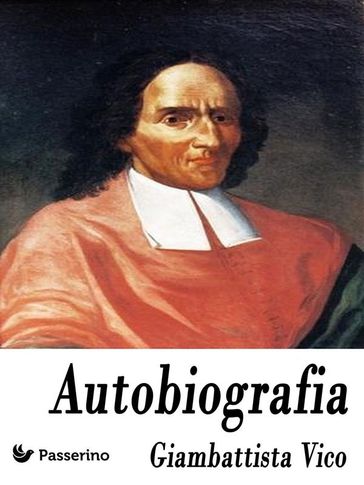 Autobiografia - Giambattista Vico