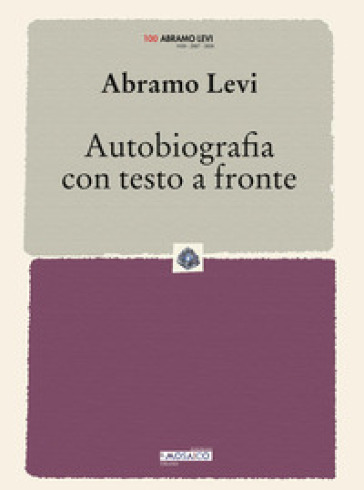 Autobiografia con testo a fronte - Abramo Levi