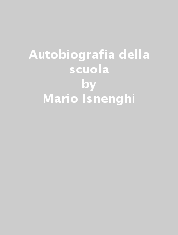 Autobiografia della scuola - Mario Isnenghi