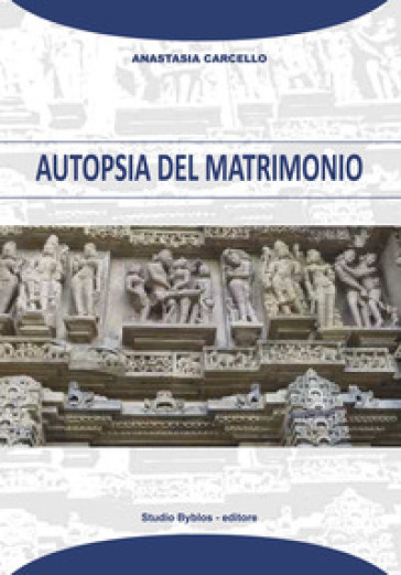 Autopsia del matrimonio - Anastasia Carcello