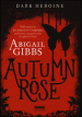 Autumn rose. Dark heroine