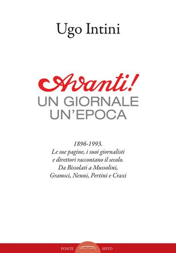 Avanti! Un giornale un'epoca - Ugo Intini