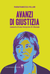 Avanzi di giustizia. Memorie di una interprete di tribunale