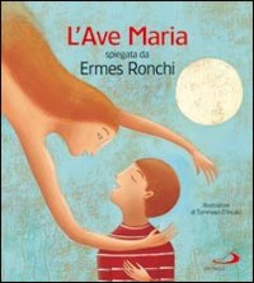 L'Ave Maria spiegata da Ermes Ronchi - Ermes Ronchi