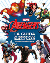 Avengers. La guida ai personaggi dalla A alla Z. Nuova ediz.