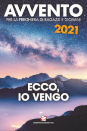 Avvento 2021. Ecco, io vengo