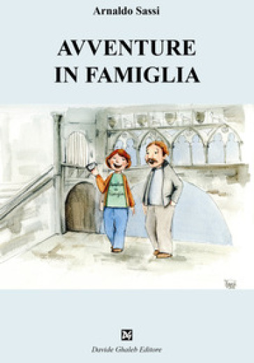 Avventure in famiglia - Arnaldo Sassi