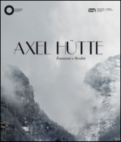 Axel Hütte. Fantasmi e realtà. Ediz. italiana e inglese