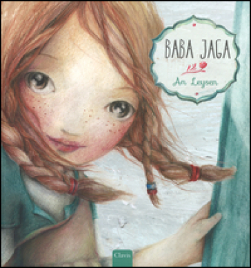 Baba Jaga. Ediz. illustrata - An Leysen