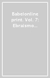 Babelonline print. Vol. 7: Ebraismo etica politica. Per Ágnes Heller