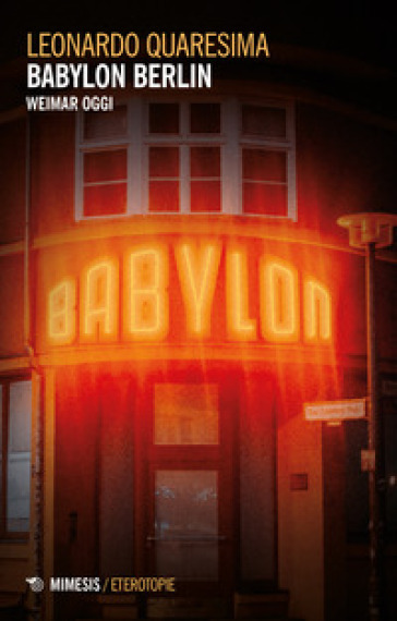 Babylon Berlin. Weimar oggi - Leonardo Quaresima