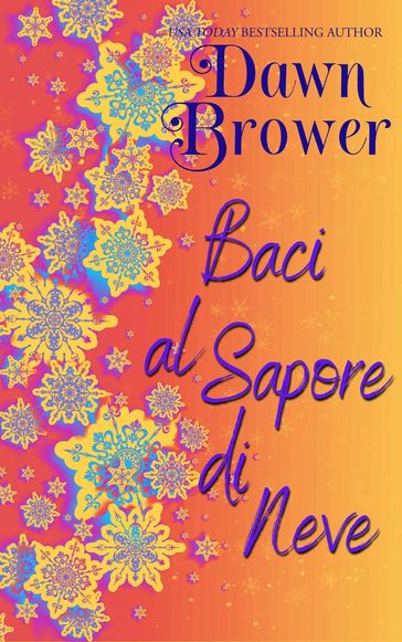 Baci al Sapore di Neve - Dawn Brower