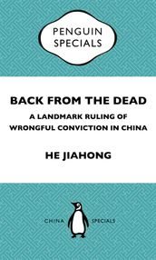 Back from the Dead: A Landmark Ruling of Wrongful Conviction in China Penguin Specials