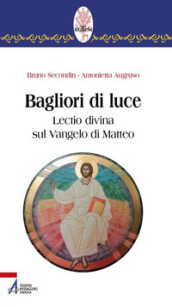 Bagliori di luce. Lectio divina sul Vangelo di Matteo