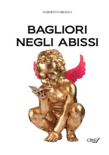 Bagliori negli abissi - Alberto Faregna