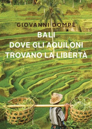 Bali. Dove gli aquiloni trovano la libertà - Giovanni Dompè