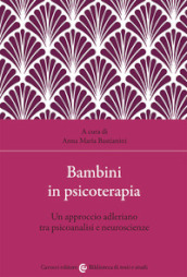 Bambini in psicoterapia. Un approccio adleriano tra psicoanalisi e neuroscienze