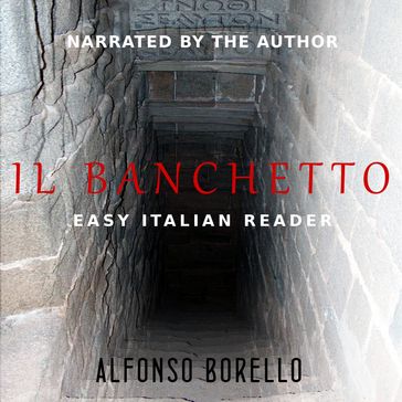 Il Banchetto - Easy Italian Reader (Italian Edition) - Alfonso Borello