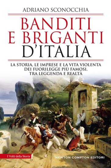 Banditi e briganti d'Italia - Adriano Sconocchia