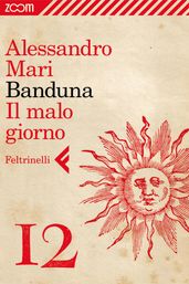 Banduna - 12. Il malo giorno