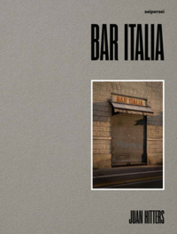 Bar Italia. Ediz. multilingue - Juan Hitters - Luz Hitters - Alessandro Curti