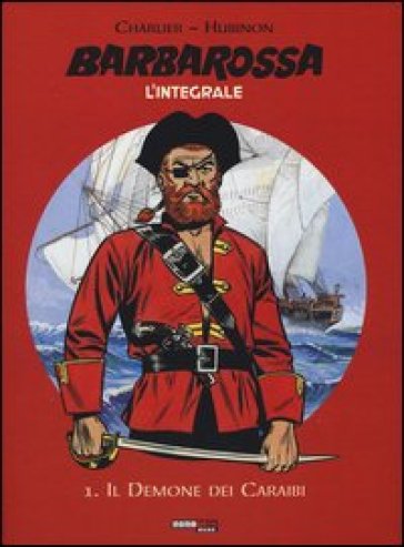 Barbarossa. L'integrale. Vol. 1: Il demone dei Caraibi - Jean Michel Charlier - Victor Hubinon