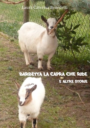 Barbetta la capra che ride e altre storie - Laura Caterina Benedetti