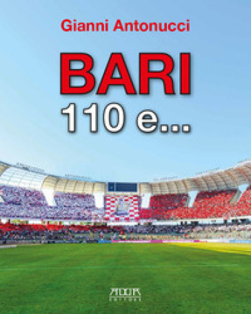 Bari 110 e... - Gianni Antonucci