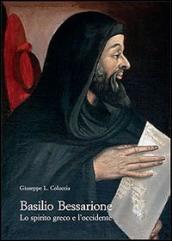 Basilio Bessarione. Lo spirito greco e l occidente