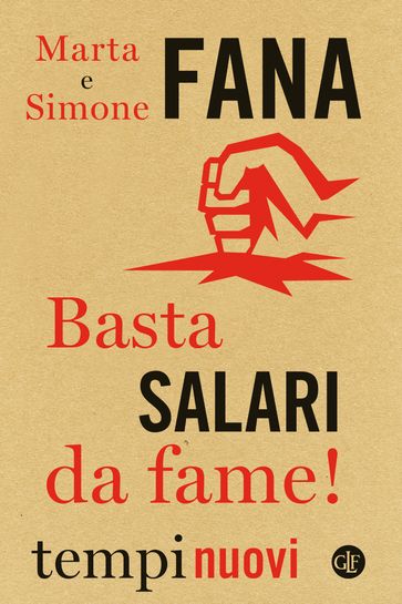 Basta salari da fame! - Marta Fana - Simone Fana